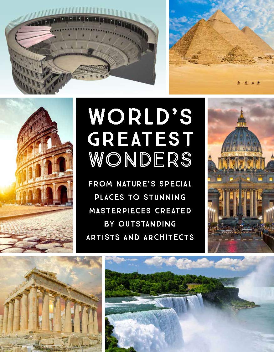 Chartwell Books World's Greatest Wonders: From Nature's Special Places to Stunning Masterpieces Created by Outstanding Artists and Architects