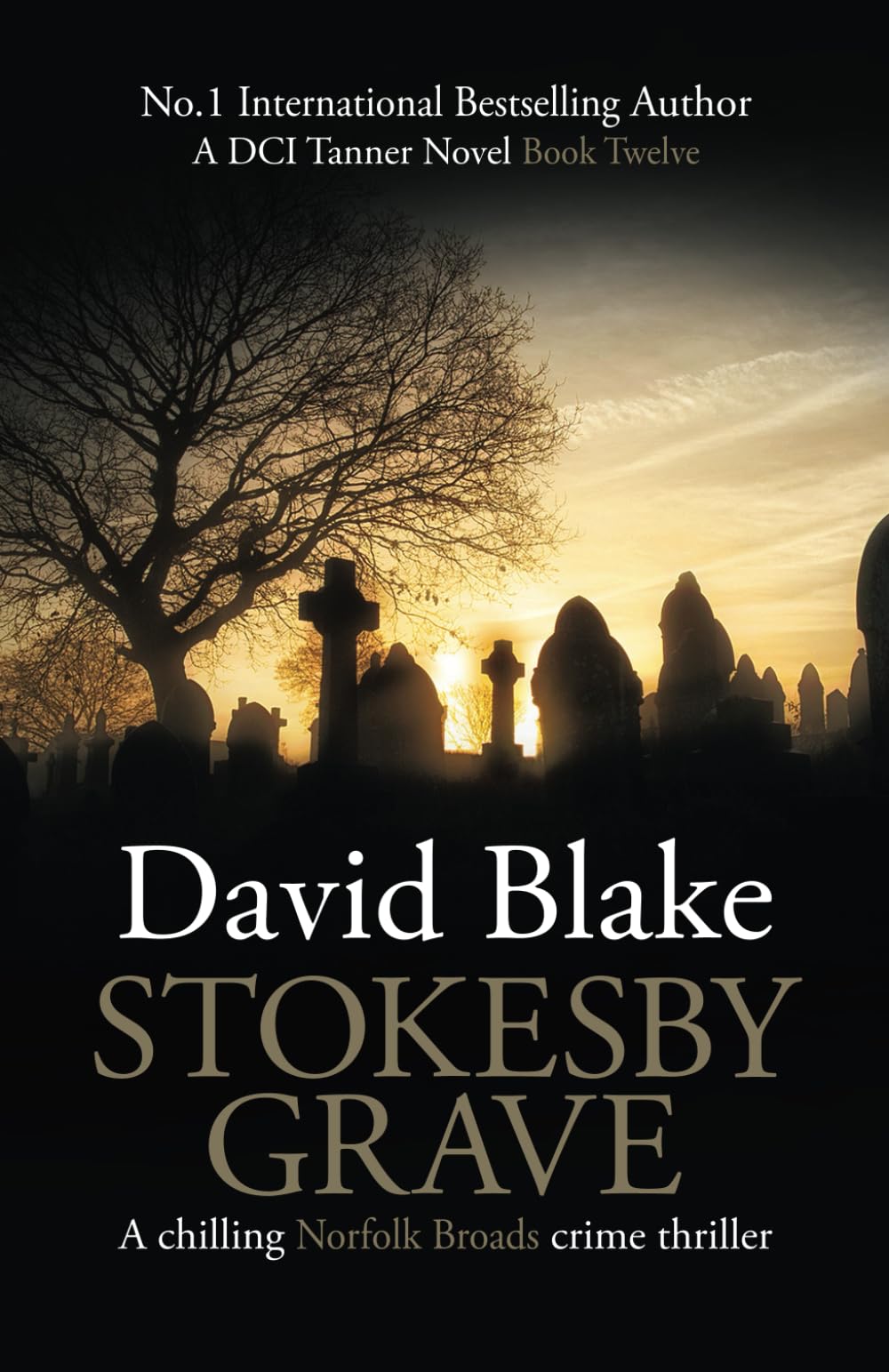 Stokesby Grave: A chilling Norfolk Broads crime thriller (DI Tanner Norfolk Broads Murder Mystery Series)