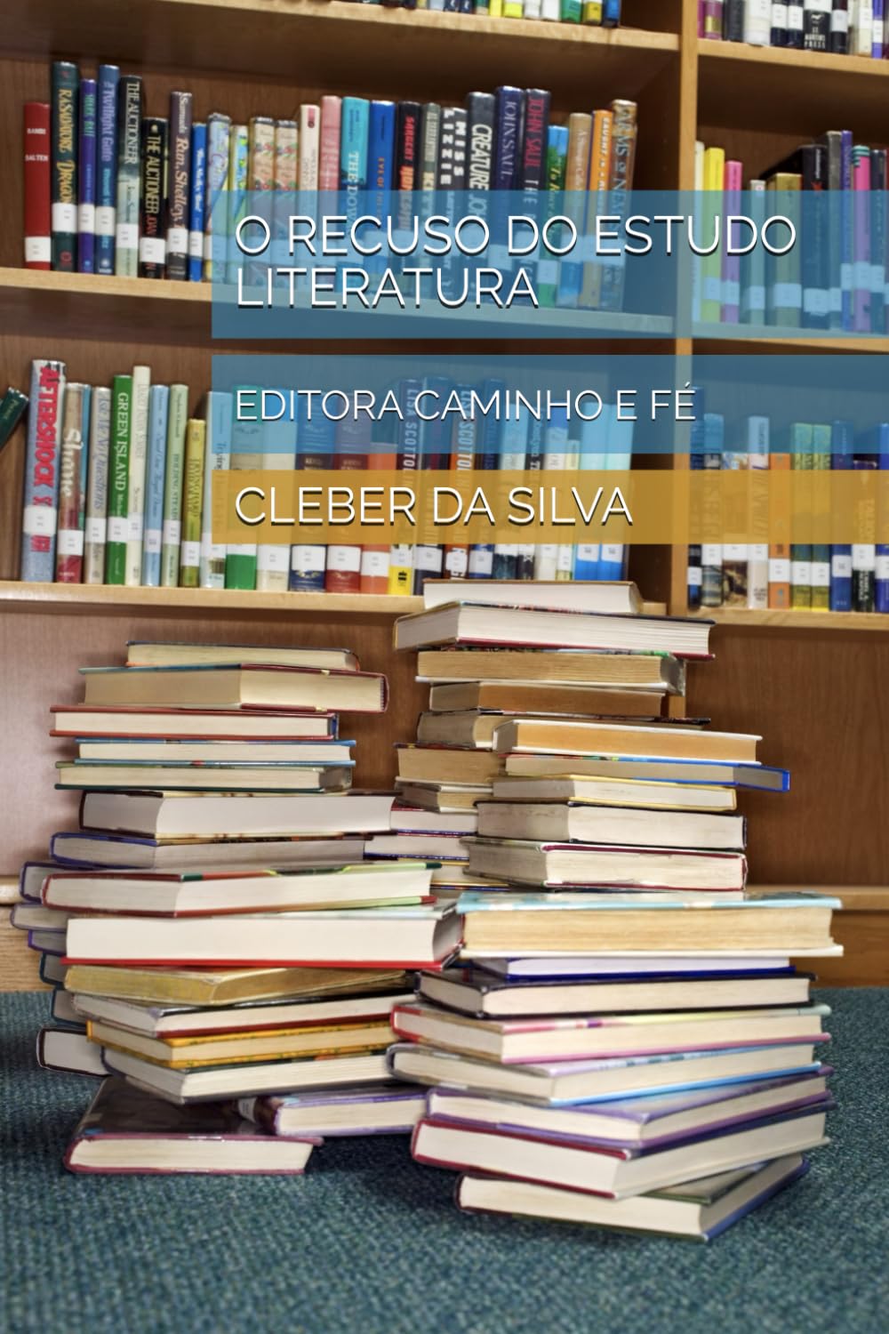 O RECUSO DO ESTUDO LITERATURA: EDITORA CAMINHO E FÉ