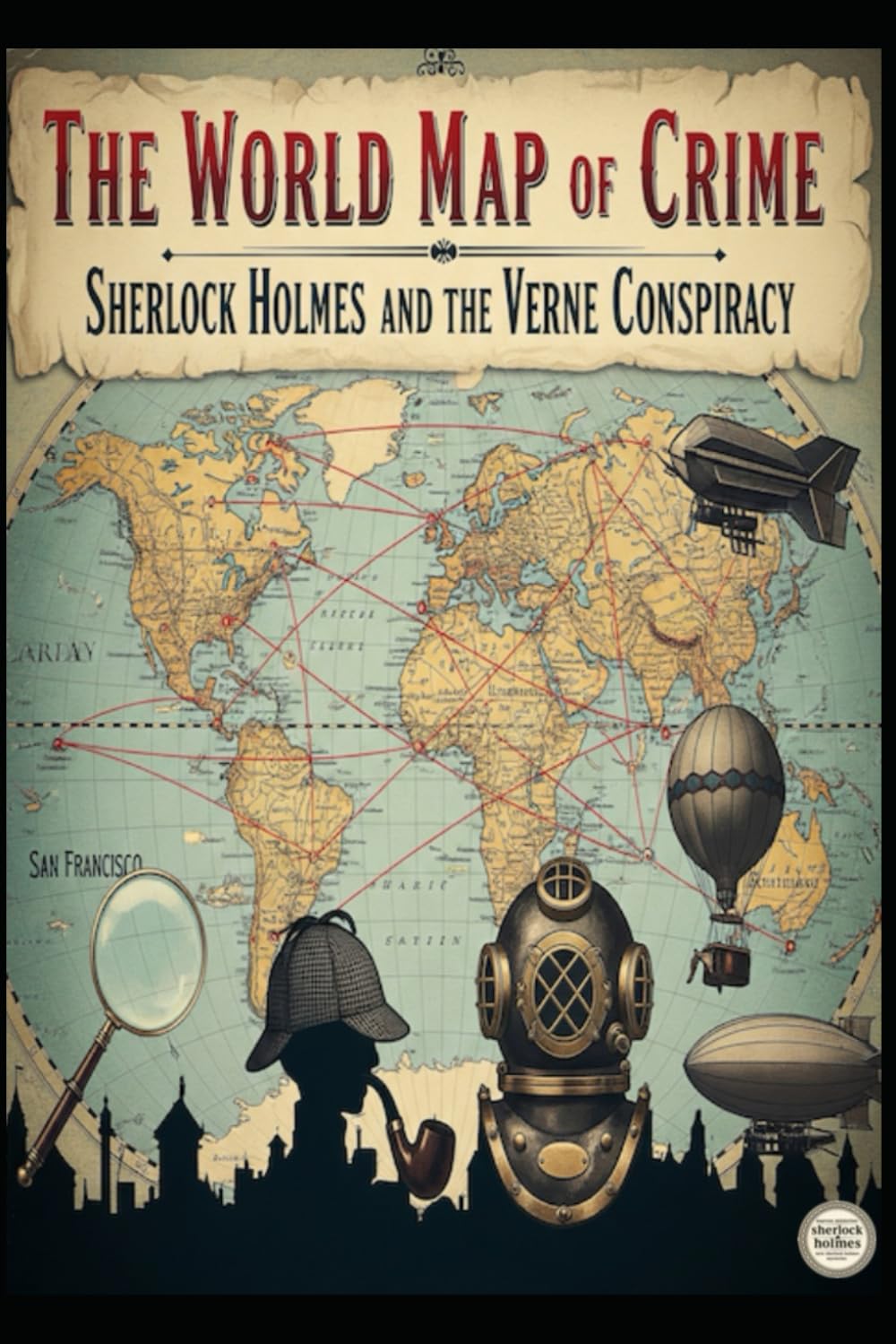 The World Map of Crime/Sherlock Holmes and the Verne Conspiracy