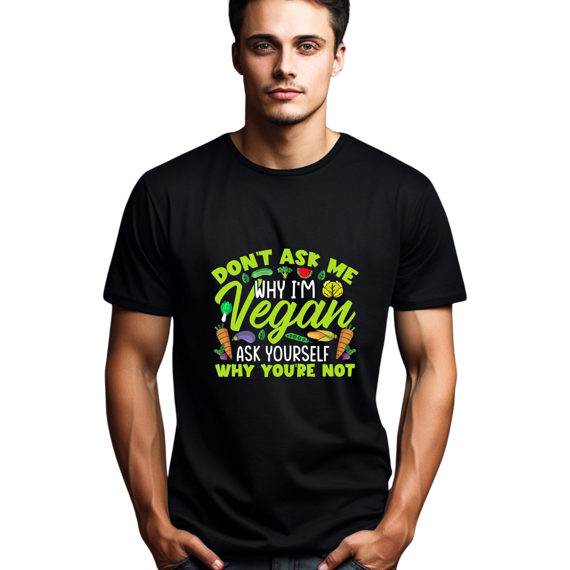 Funny Vegan T-Shirt Don't Ask Me Why You're Not Veganism Humor Tee, Unisex Gift for Vegans, Plant-Based Lifestyle Shirt