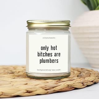 Only Hot Bitches are Plumbers Plumbing giftt Plumber Appreciation Funny Plumber giftt for Her giftt for Women Future Plumber New Plumber Funny 9oz Candle, Scented Soy Candle, Home Decor Candle