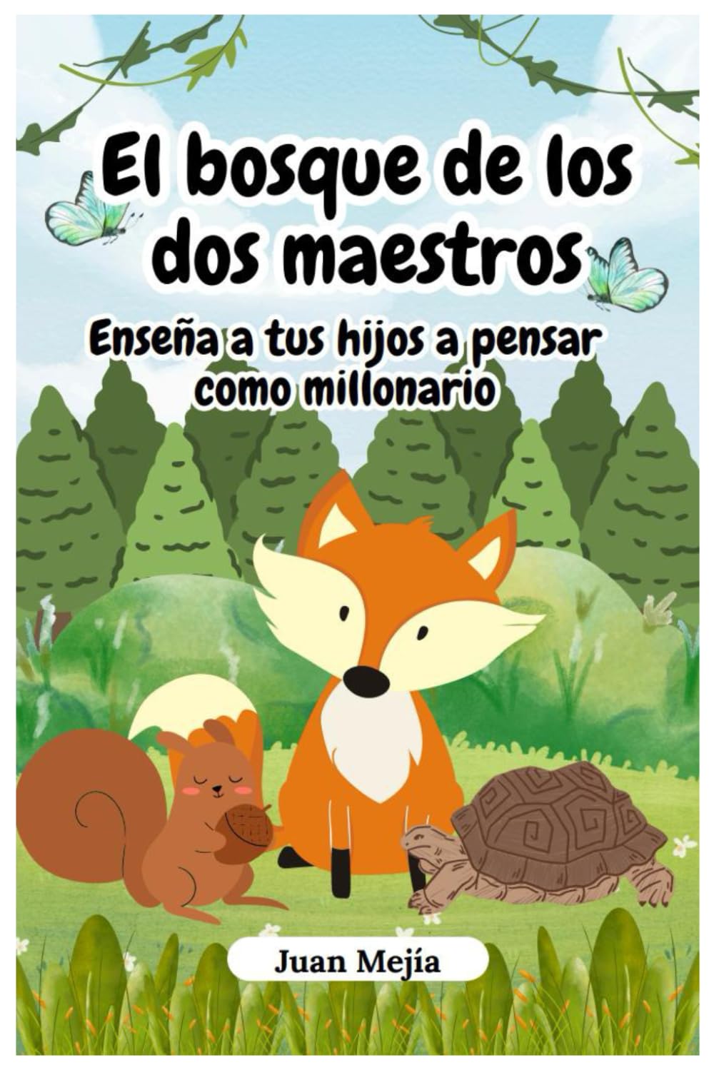 El bosque de los dos maestros: Enseña a tus hijos a pensar como millonario (Niños de mente millonaria)