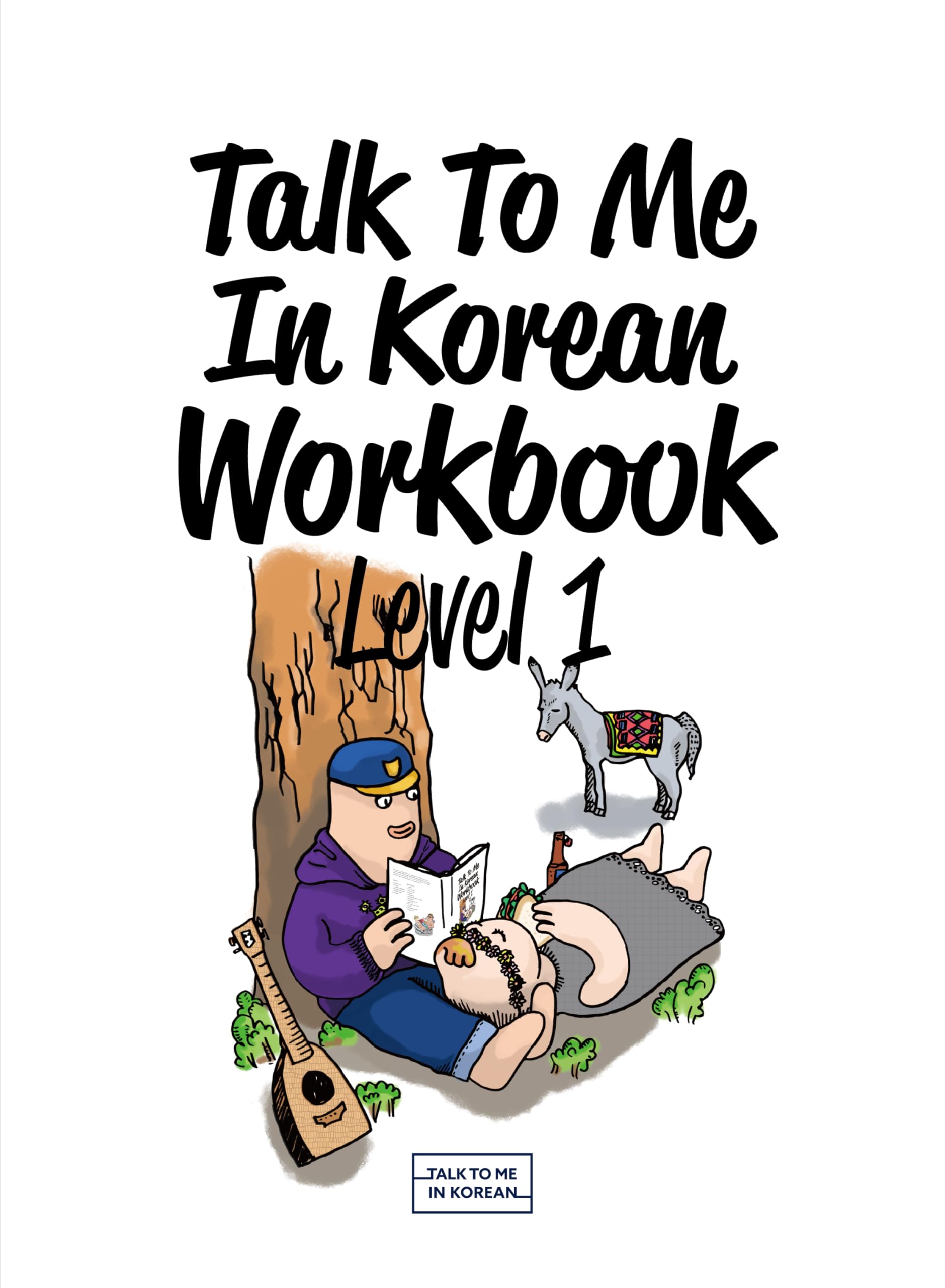 Talk To Me In Korean Workbook - Level 1: New Edition