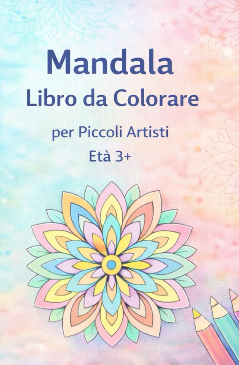 Mandala – Libro da Colorare per Piccoli Artisti: 50 Pagine da Colorare con Mandala Curati per Bambini dai 3 agli 8 Anni
