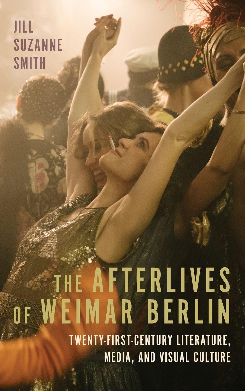 The Afterlives of Weimar Berlin essai littérature médias et culture visuelle