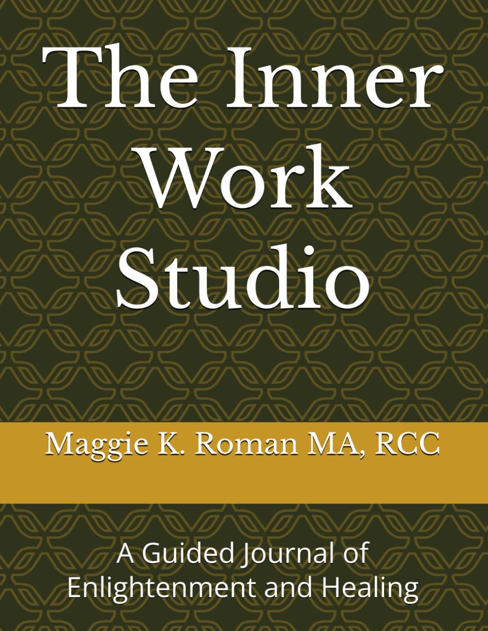 The Inner Work Studio: A Guided Journal of Enlightenment and Healing