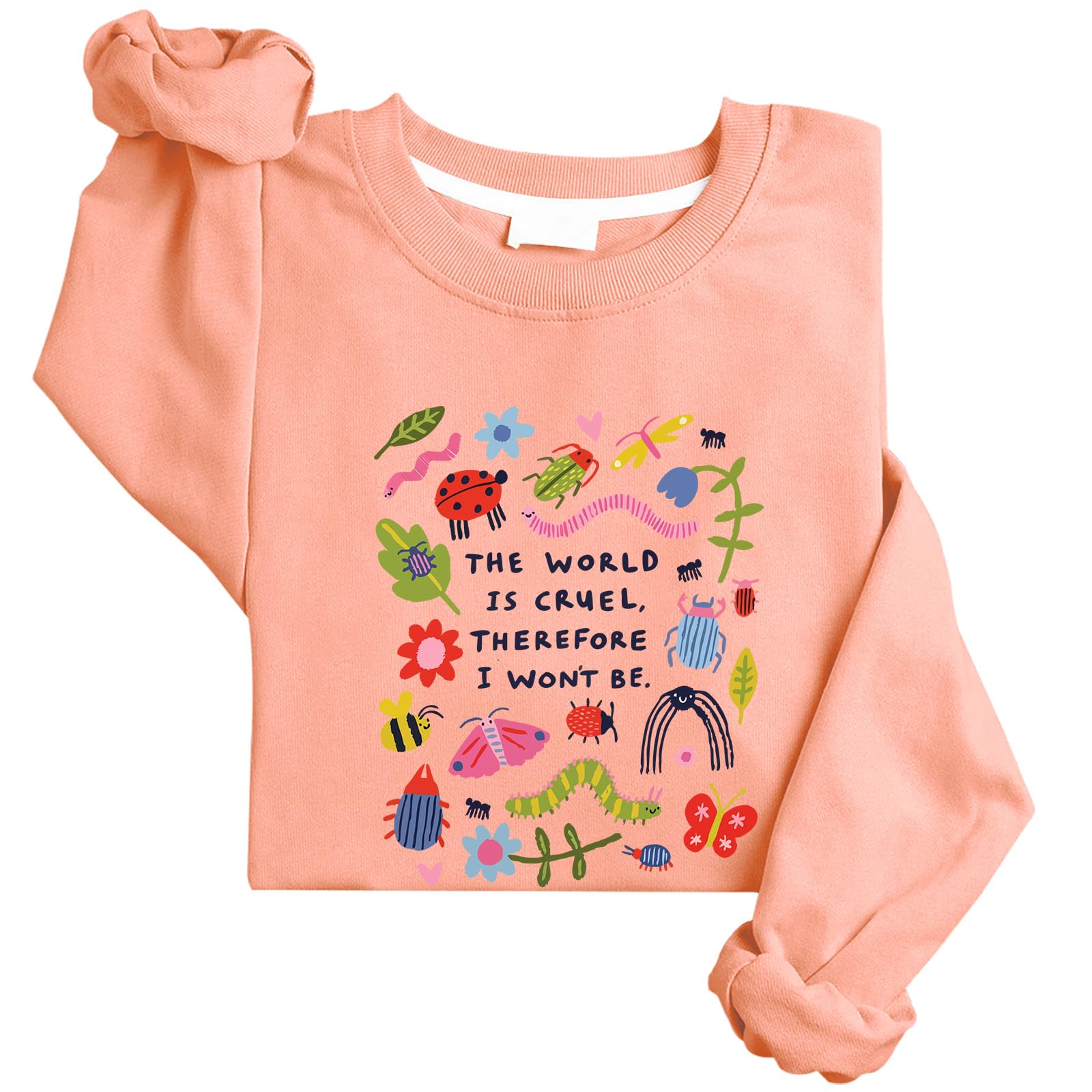 Anijkenu The World Is Cruel Therefore I Wont Be Sweatshirt Funny Bug Hoodie
