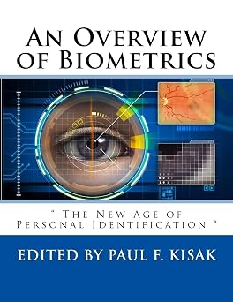 An Overview of Biometrics " The New Age of Personal Identification "