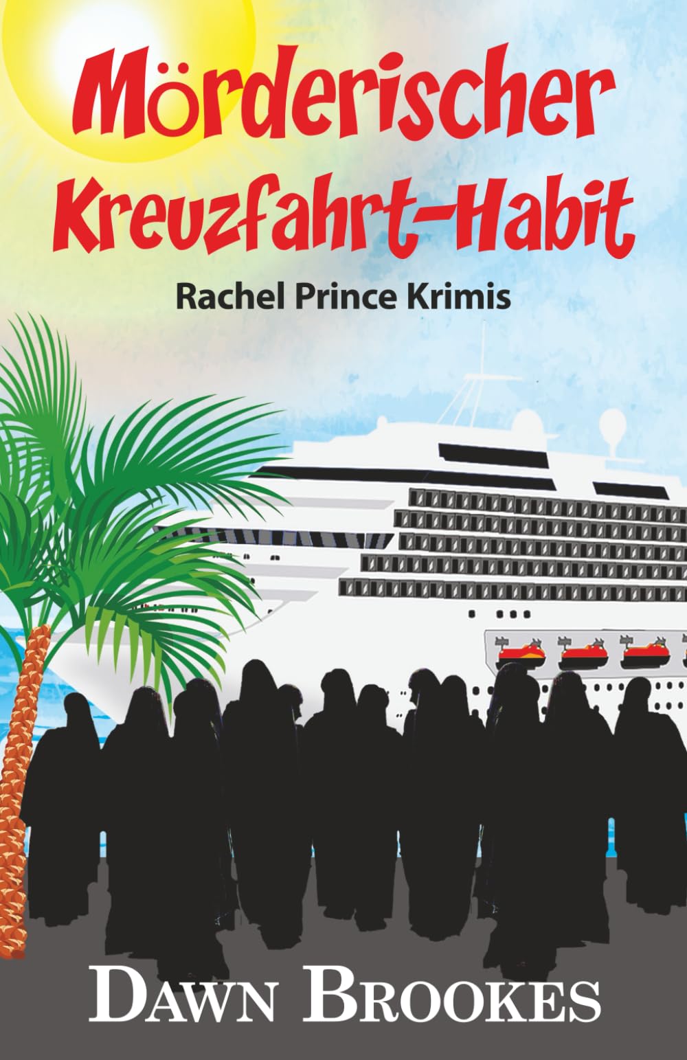 Mörderischer Kreuzfahrt-Habit (Rachel Prince Krimis)