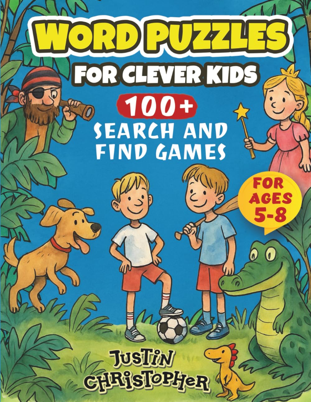 Word Puzzles For Clever Kids: 100+ Search and Find Games
