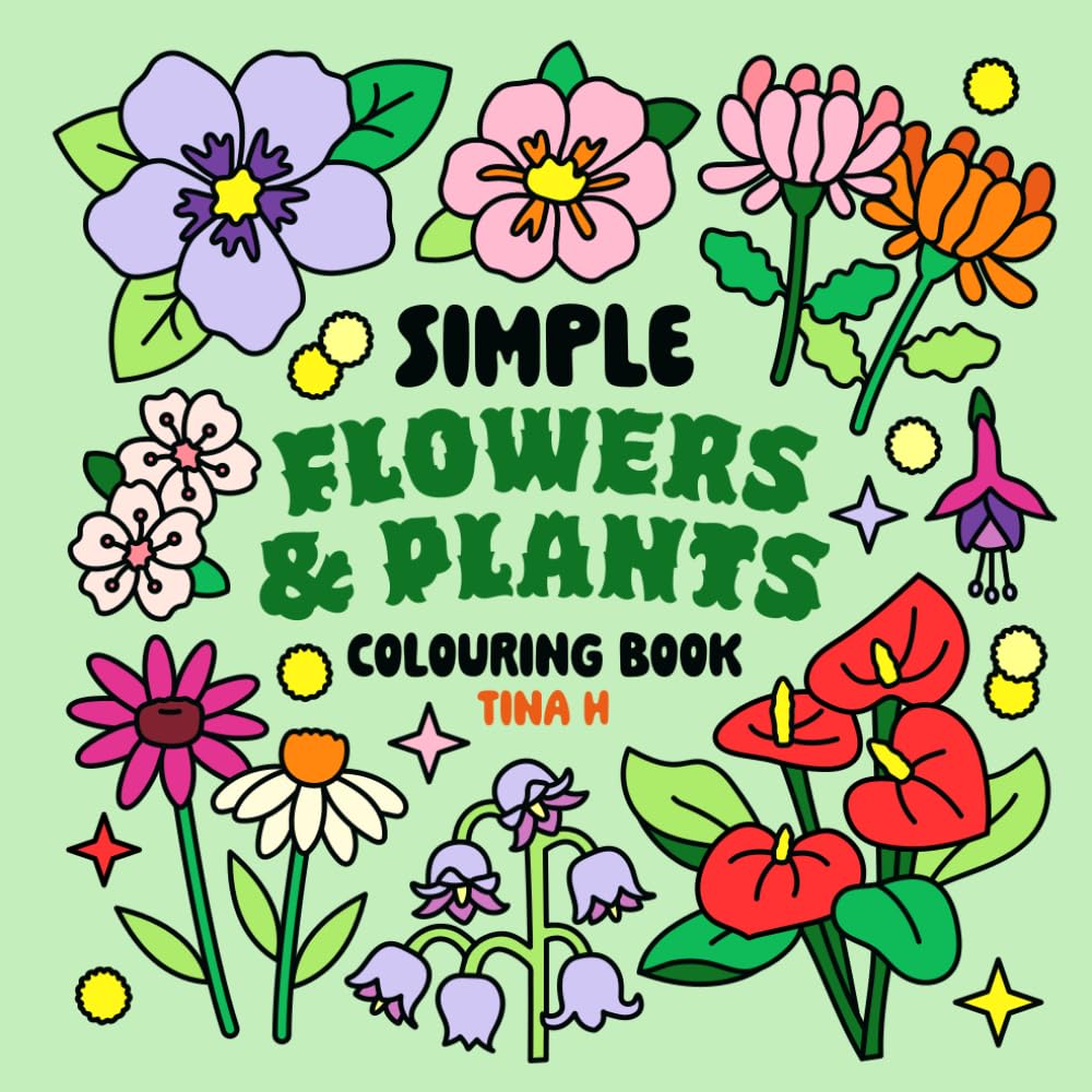 Flowers and Plants: A Bold & Easy Colouring Book for Adults and Kids, Featuring Simple and Relaxing Designs of Beautiful Flowers, Leaves, and More (Simple Colouring Books)