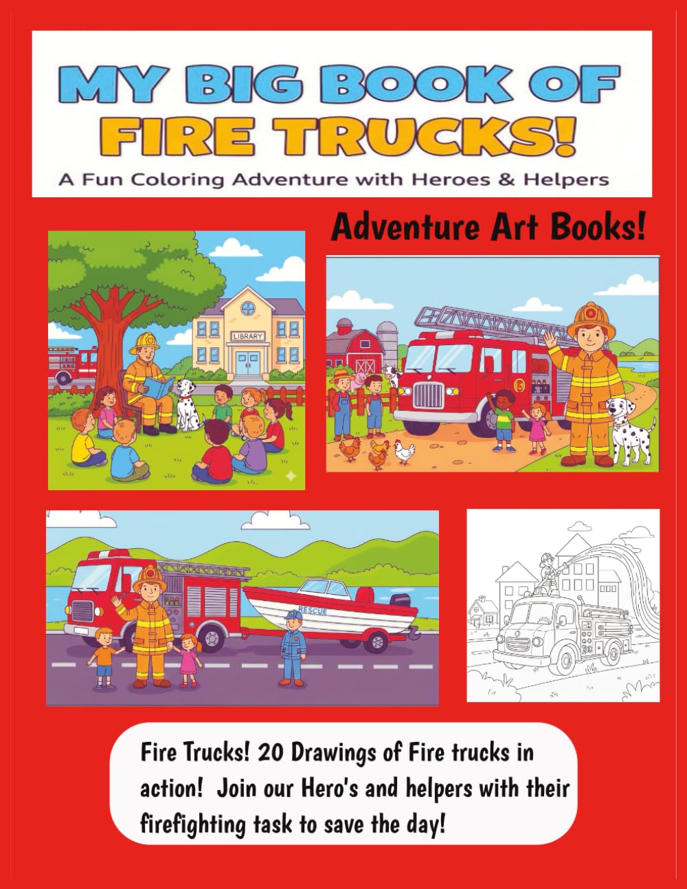 My Big Book of Fire Trucks!: A fun coloring book adventure with Heroes and Helpers