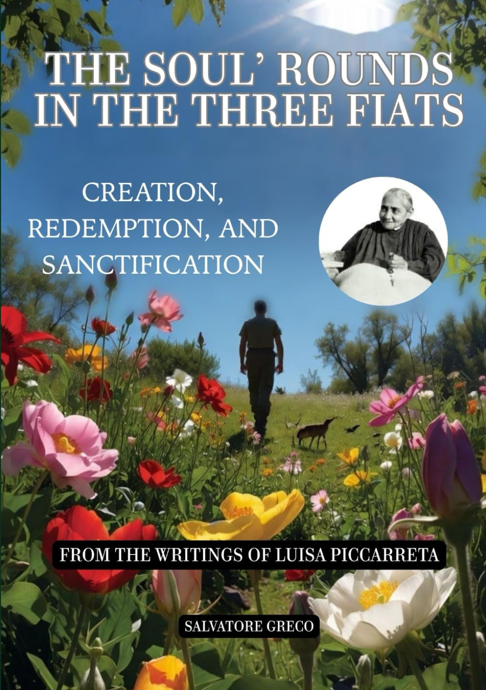 THE SOUL’S ROUNDS IN THE THREE FIATS: CREATION, REDEMPTION, AND SANCTIFICATION (DIVINA VOLONTA' AMERICA)
