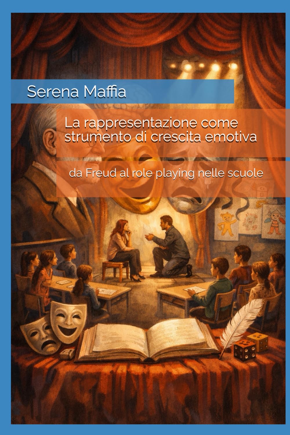 La rappresentazione come strumento di crescita emotiva da Freud al role playing nelle scuole
