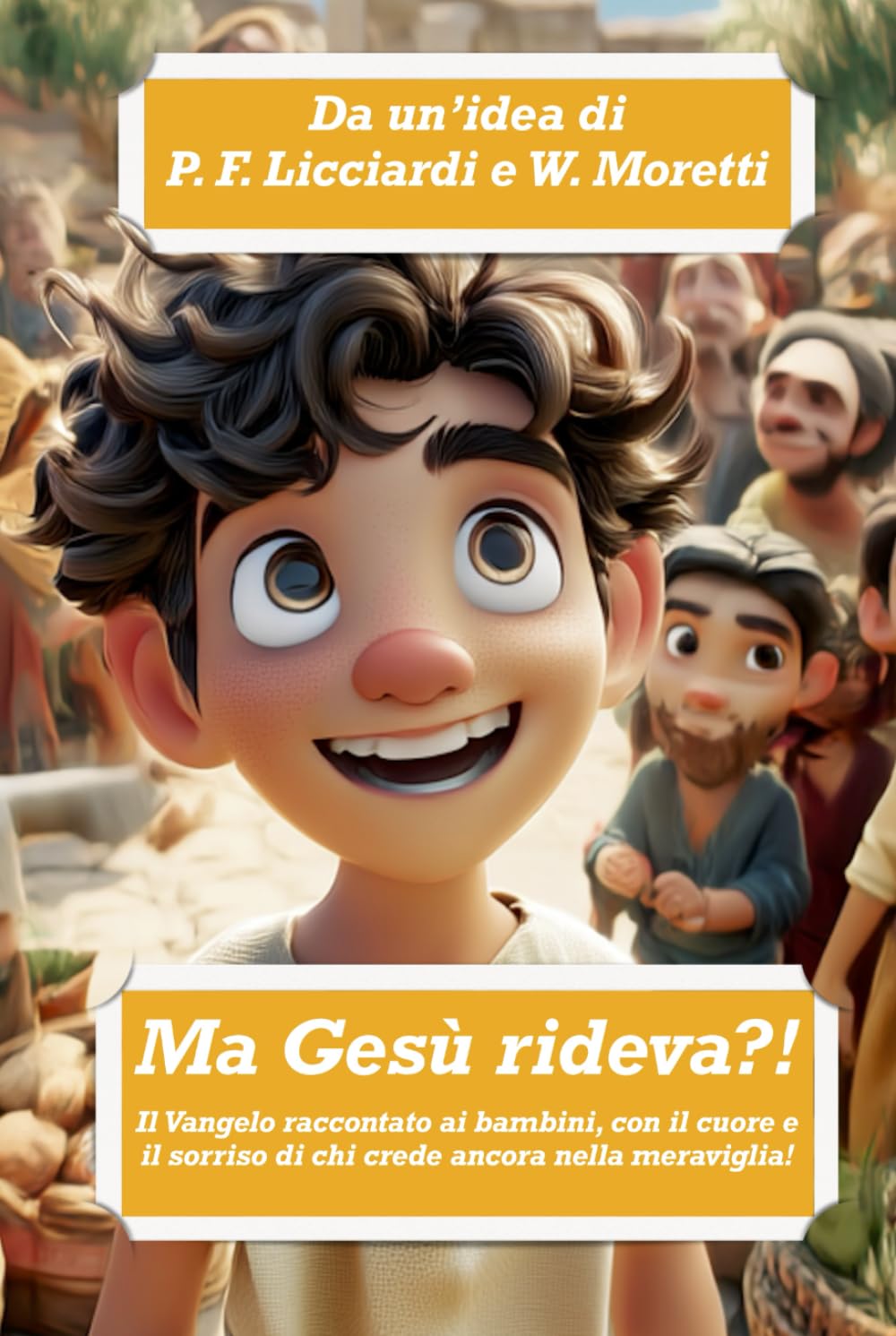 Ma Gesù rideva?: Il Vangelo raccontato ai bambini con cuore, sorriso e meraviglia
