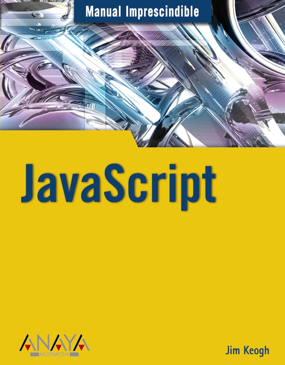 Javascript / JavaScript Demystified (Manual Imprescindible / Essential ...