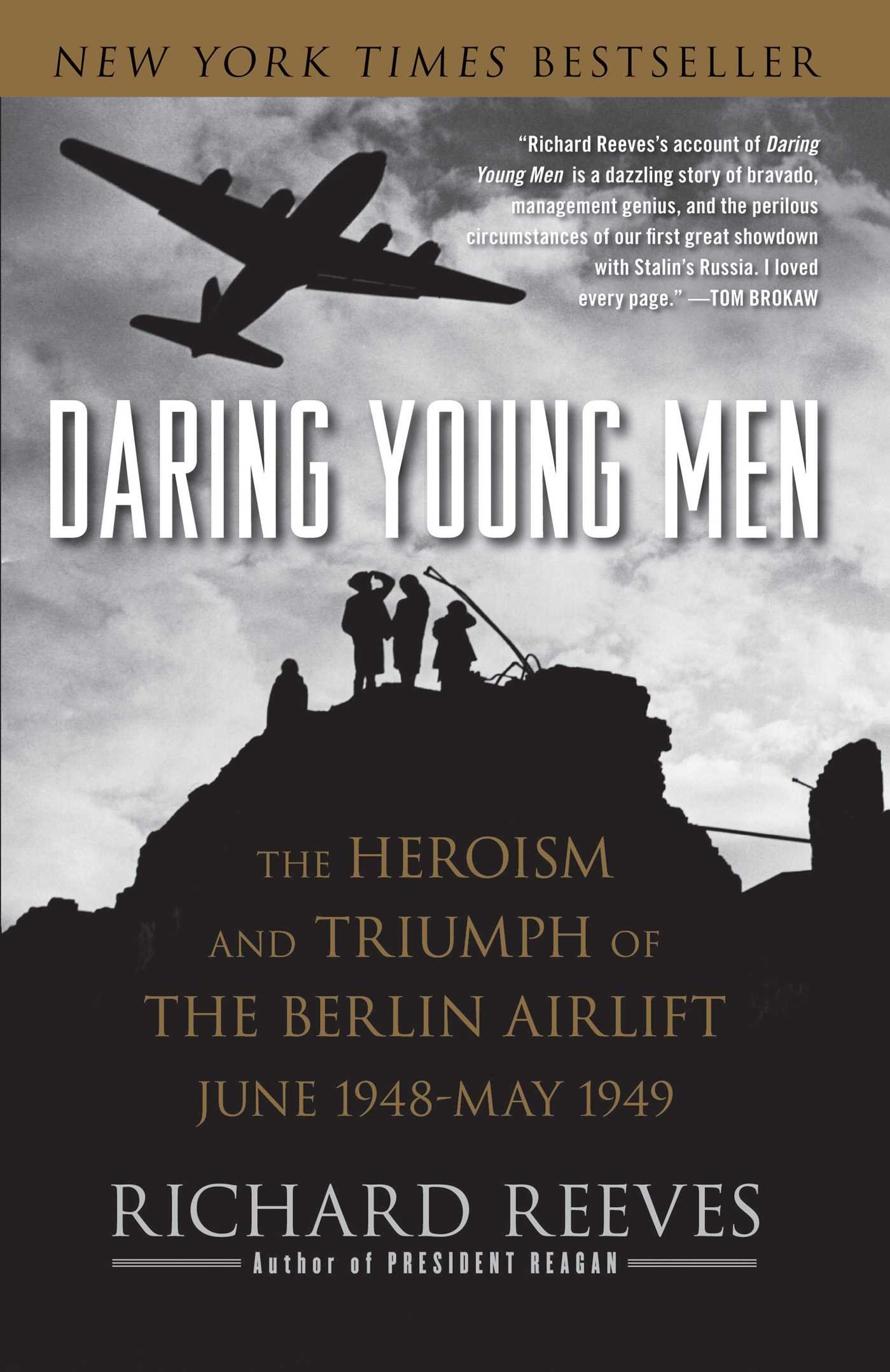 Daring Young Men: The Heroism and Triumph of The Berlin Airlift-June 1948-May 1949