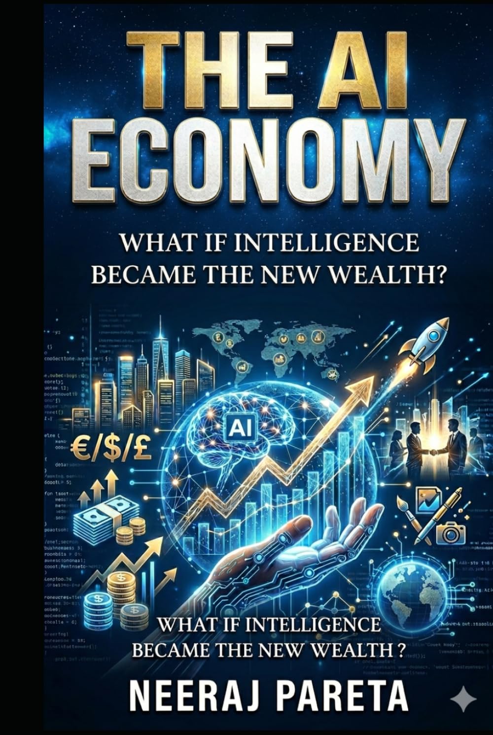 THE AI ECONOMY: How Ordinary People Around the World Are Building Extraordinary Futures in the Age of Artificial Intelligence