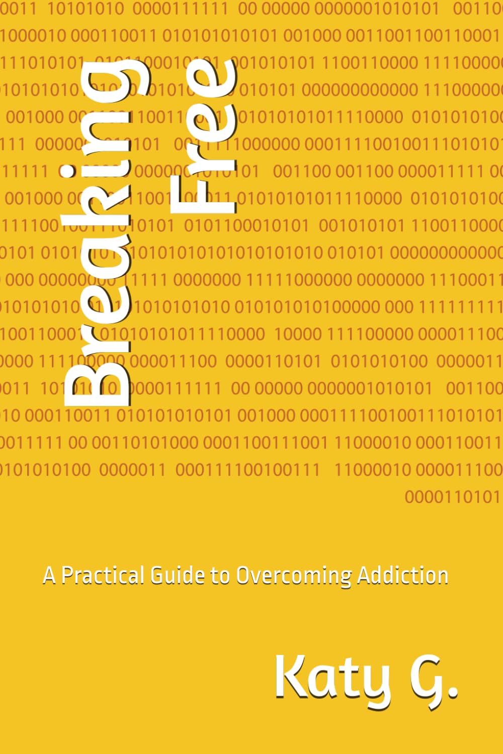 Breaking Free: A Practical Guide to Overcoming Addiction