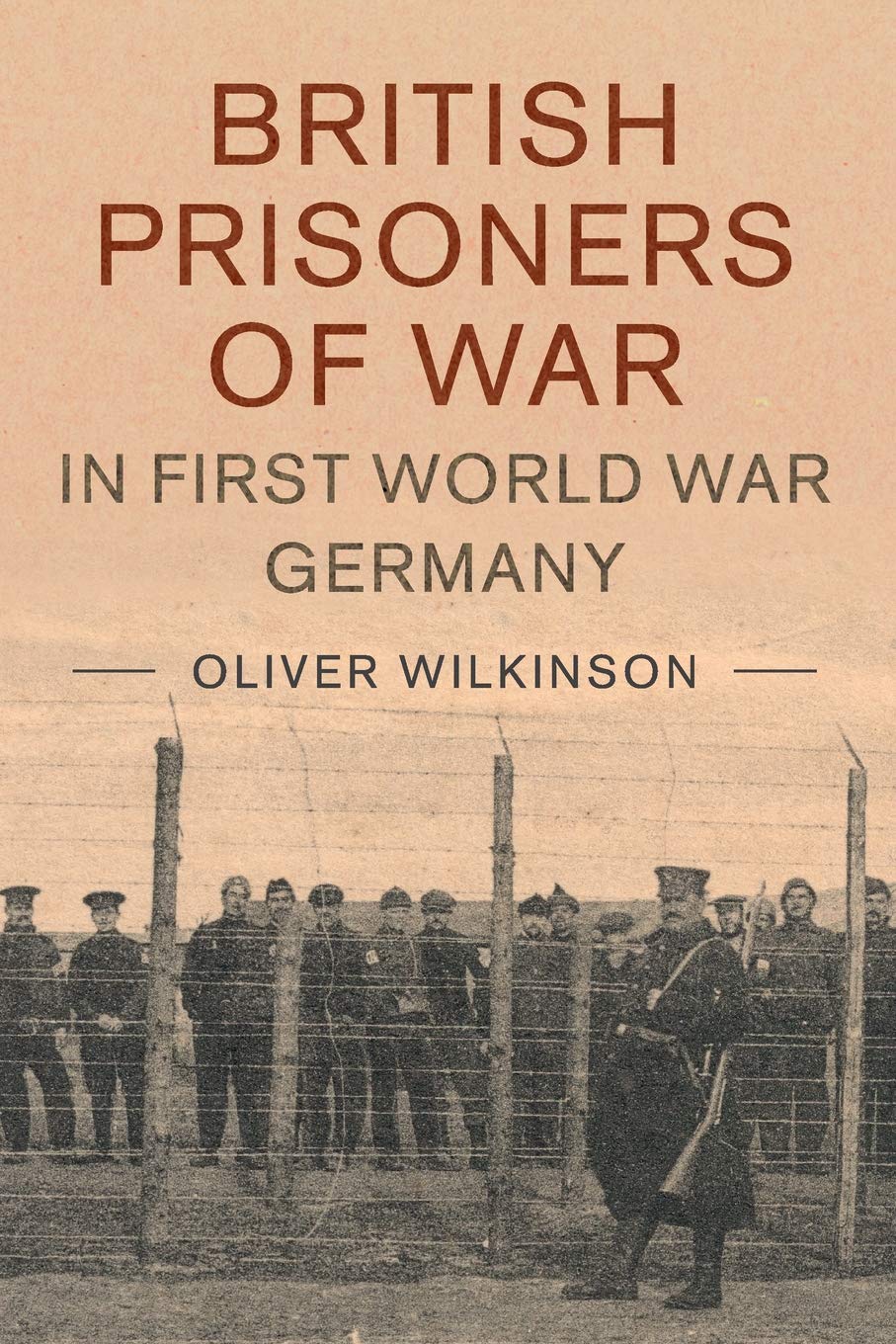 British Prisoners of War in First World War Germany: 49 (Studies in the Social and Cultural History of Modern Warfare, Series Number 49)