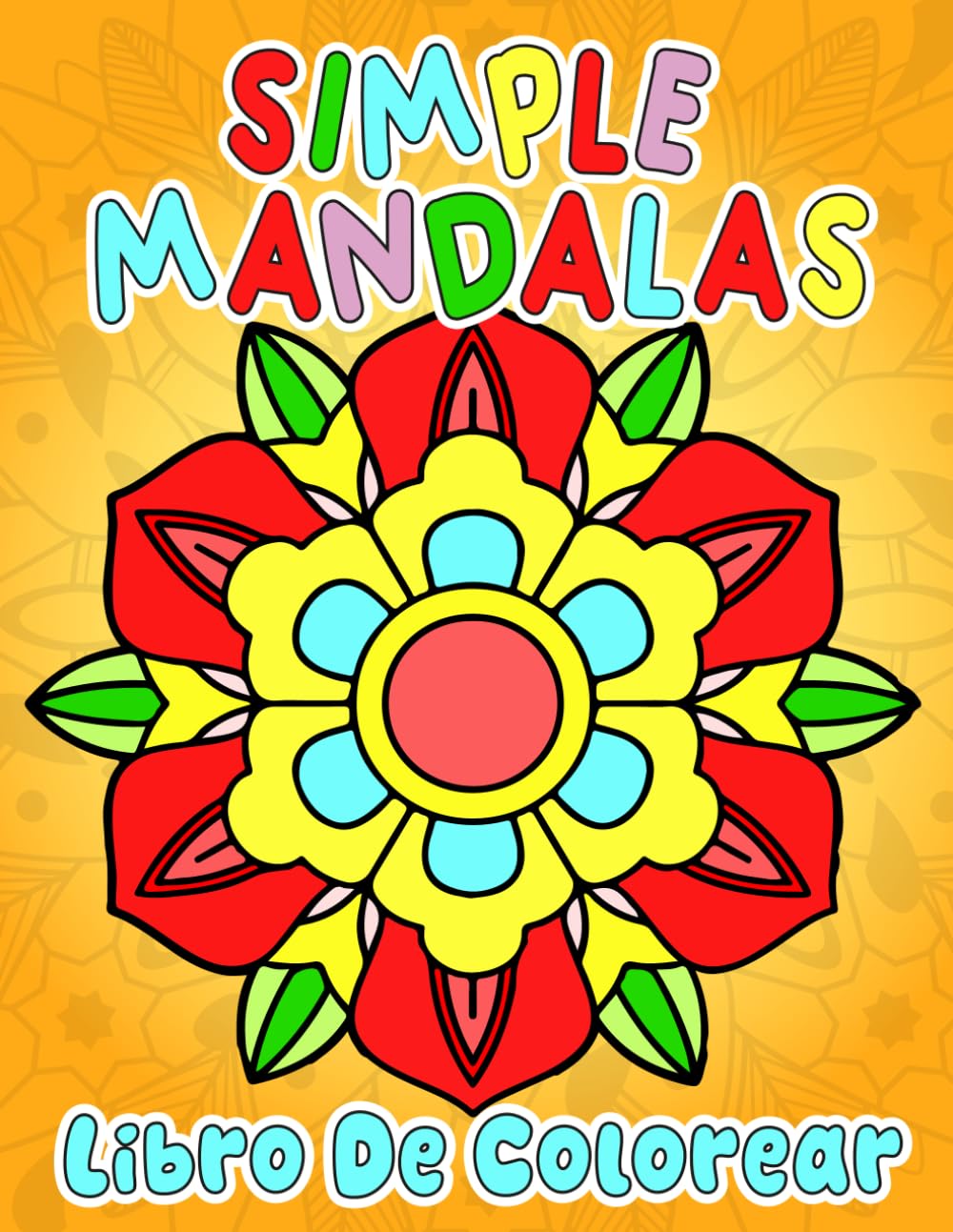 Simple mandalas libro de colorear: 50 Magníficas Mandalas para colorear para niños, adultos