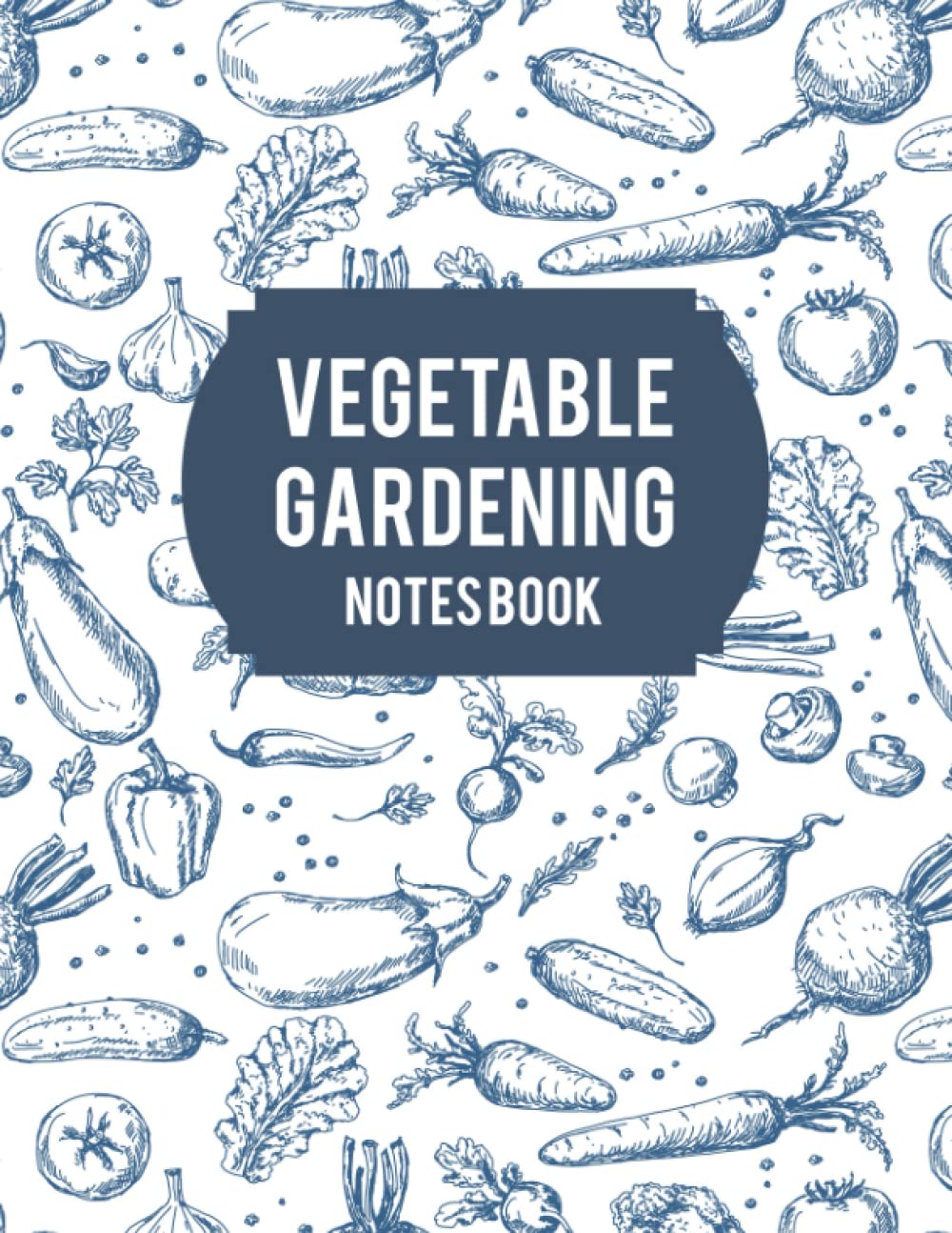 Vegetable Gardening Notes Book: Vegetable Garden Planner