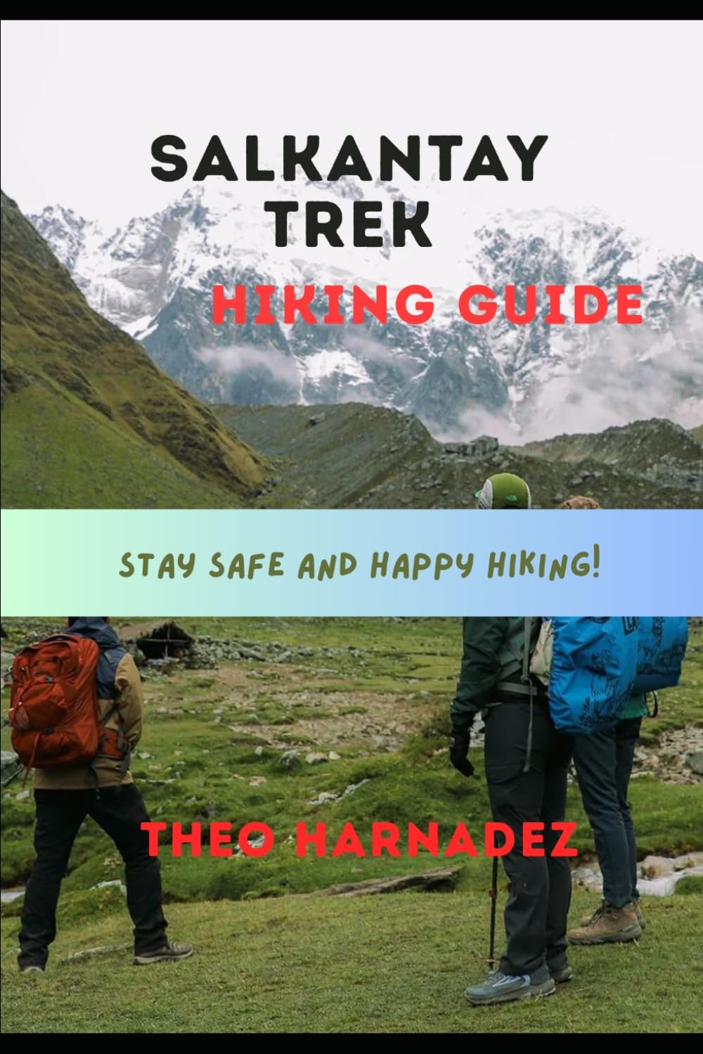 SALKANTAY TREK HIKING GUIDE (UNTAMED ROUTES SERIES)