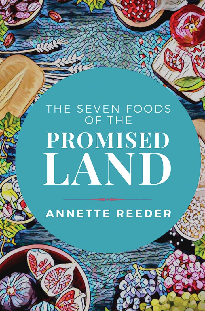 The Seven Foods of the Promised Land