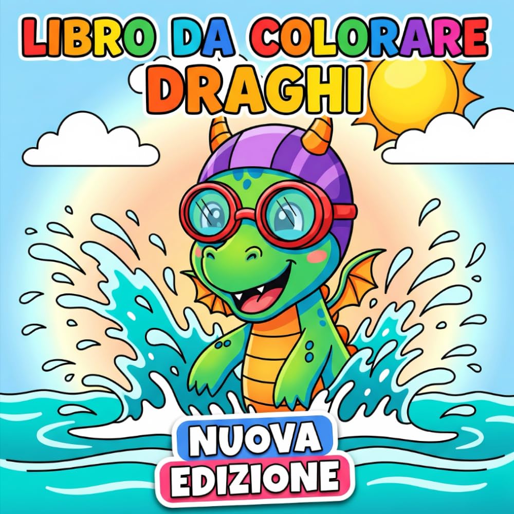 Libro da Colorare Draghi: Oltre 50 Divertenti E Simpatici Disegni Per Bambini Dai 6 Ai 12 Anni E Adolescenti: Perfetto Per Rilassarsi