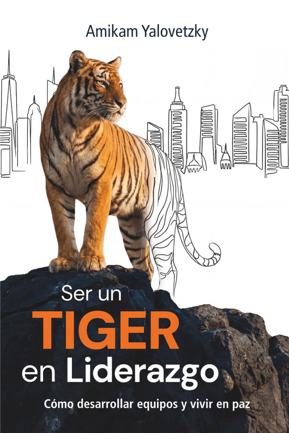 Ser un Tiger en Liderazgo: Cómo desarrollar equipos y vivir en paz