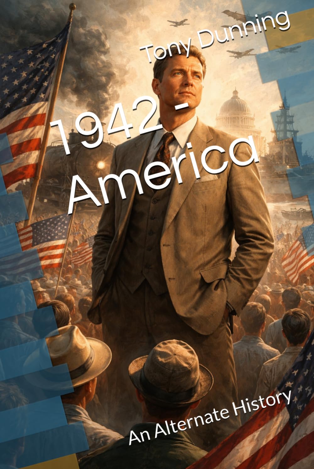 1942 - America: An Alternate History (Alternate Second World War)