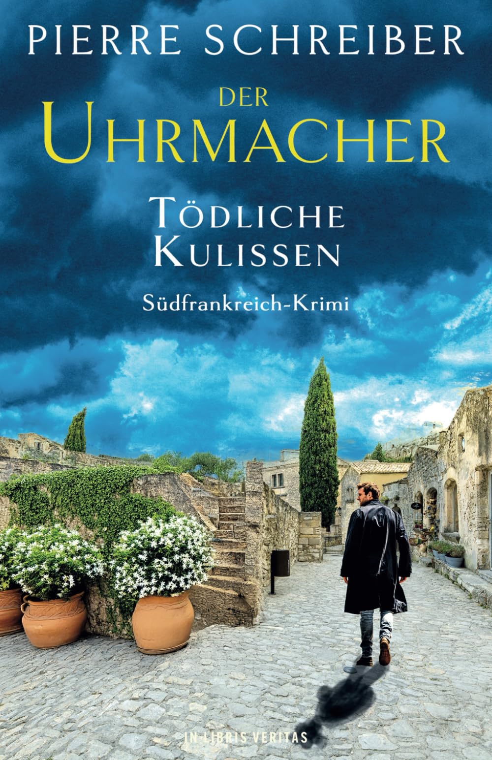 TÖDLICHE KULISSEN: Südfrankreich-Krimi (Der Uhrmacher, Band 2)