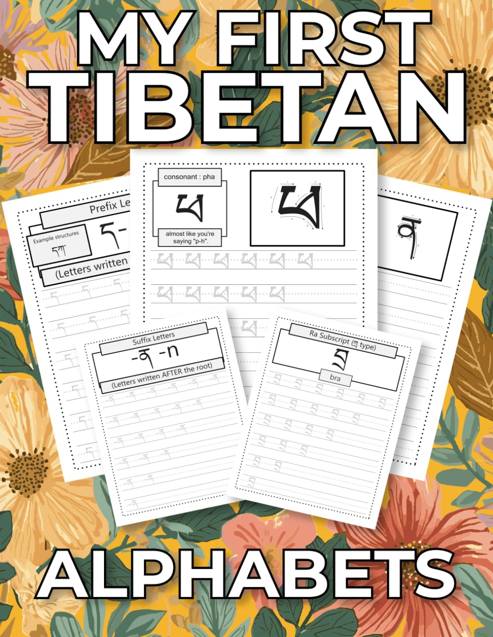 My First Tibetan Alphabets: Tibetan Letter Tracing and Writing Workbook (Uchen Style)