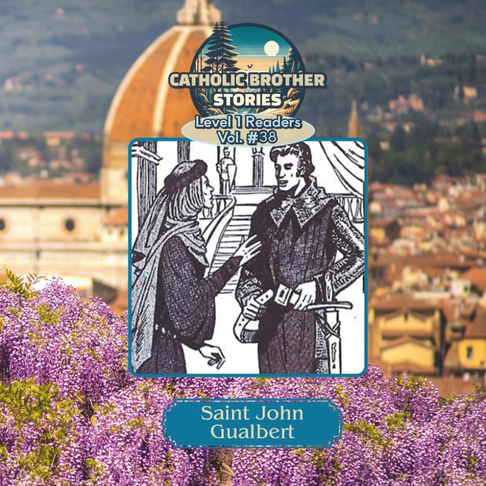 Catholic Brother Stories: Saint John Gualbert