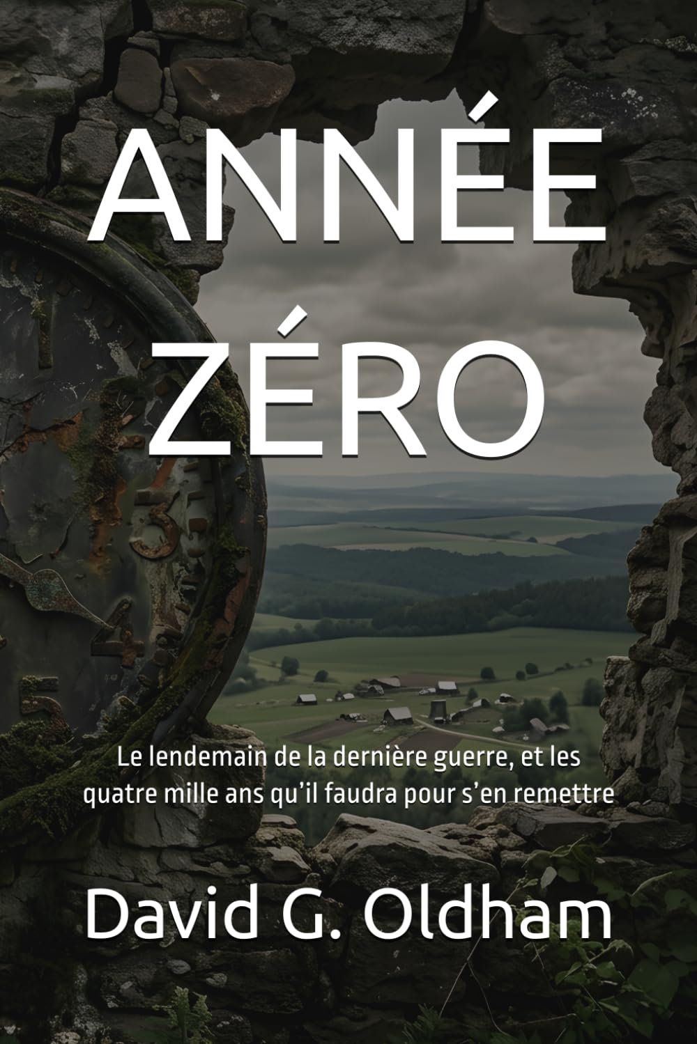 ANNÉE ZÉRO: Le lendemain de la dernière guerre, et les quatre mille ans qu’il faudra pour s’en remettre