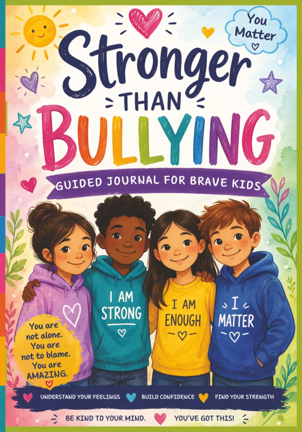 Stronger Than Bullying: A Guided Journal for Kids to Build Confidence and Handle Bullying