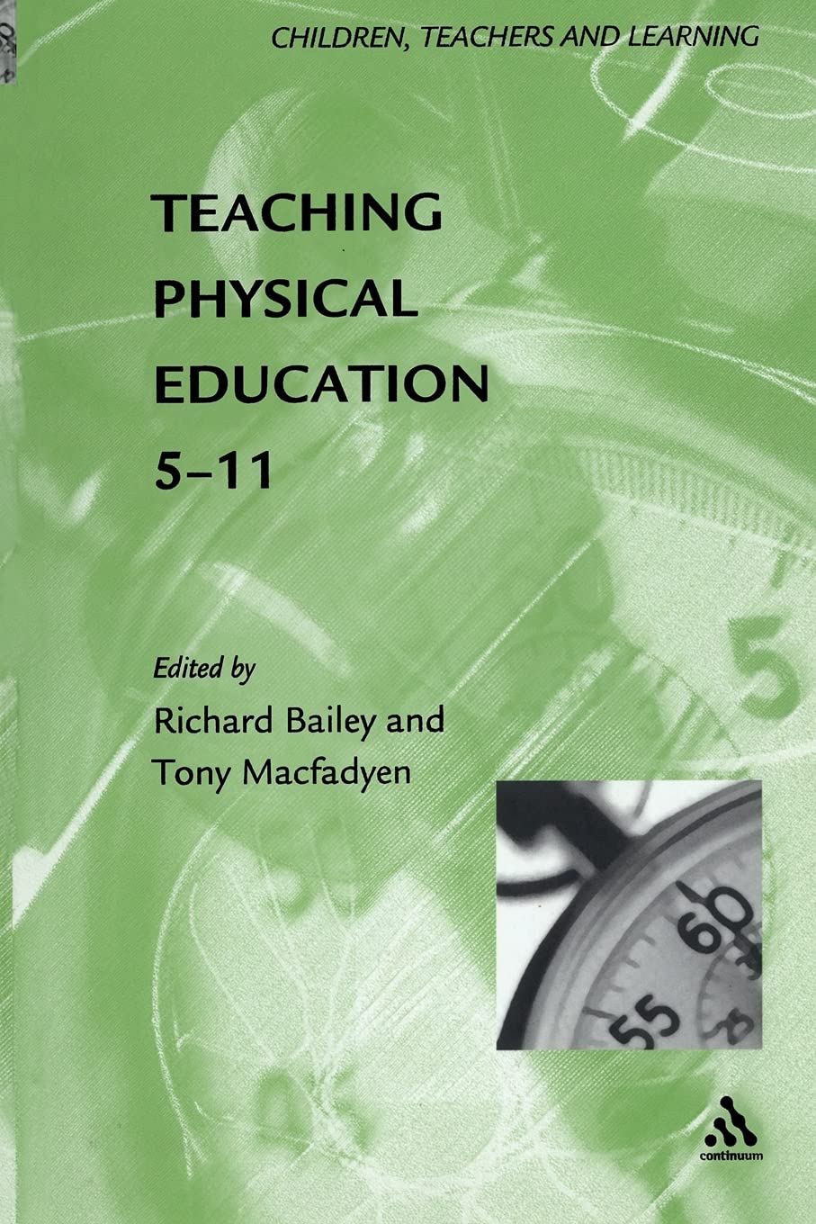 Teaching Physical Education, 5-11 (Children, Teachers & Learning) By Richard Ba