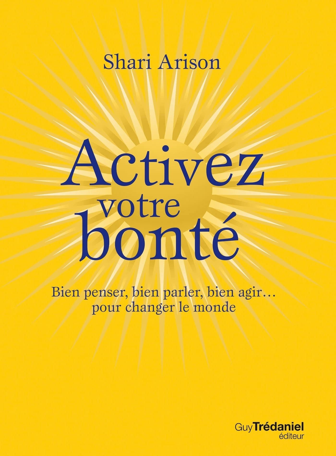 Activez votre bonté (French Edition)