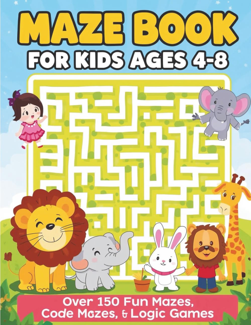 Maze Book for Kids Ages 4–8: Over 150 Fun Mazes, Code Mazes, and Logic Games