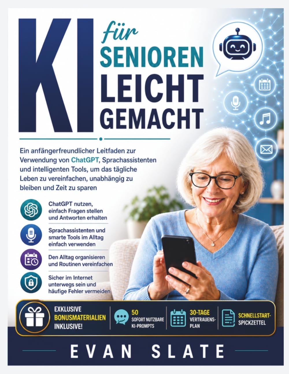 KI für Senioren leicht gemacht: ChatGPT, Sprachassistenten und smarte Tools nutzen, um den Alltag zu vereinfachen, unabhängig zu bleiben und Zeit zu sparen