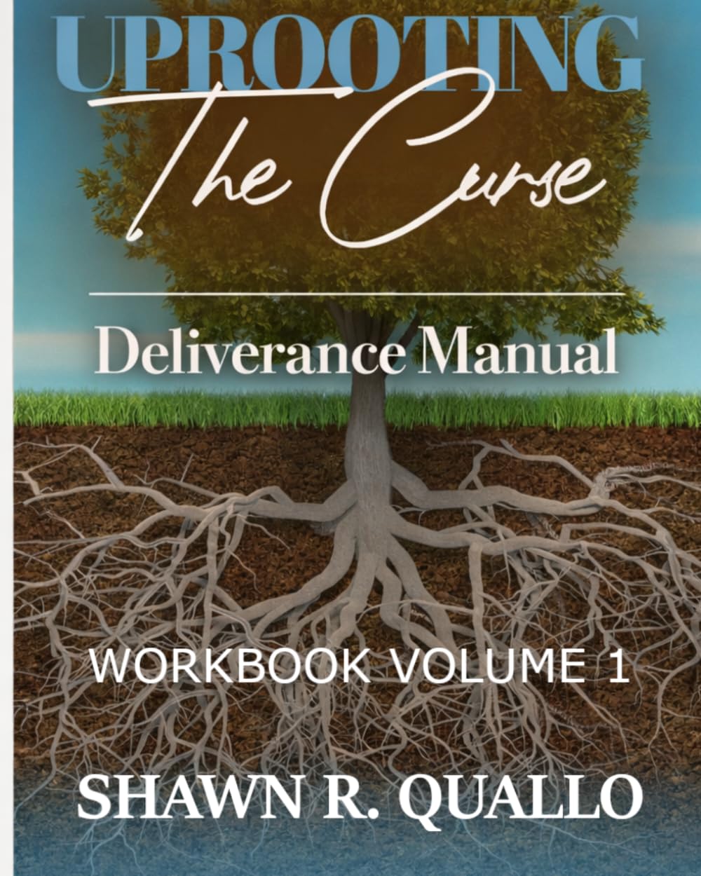 UPROOTING THE CURSE: Deliverance Manual