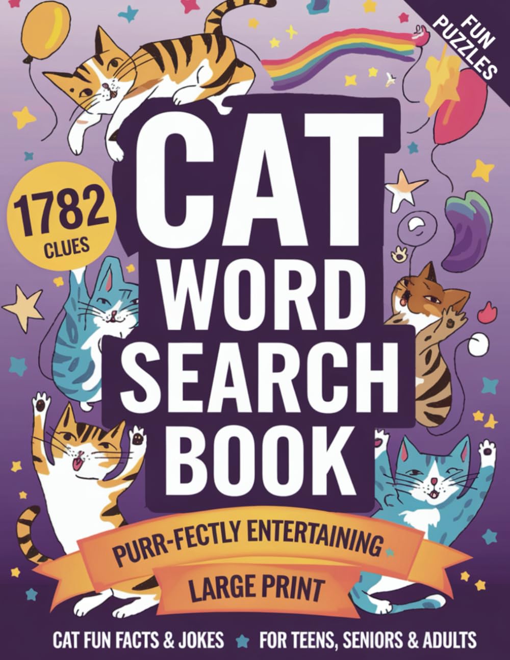 Cat Word Search Book: Trivia Fun Facts, Jokes & Wordfind Puzzles in Large Print- Purr-fectly Entertaining For Teens, Seniors & Adults