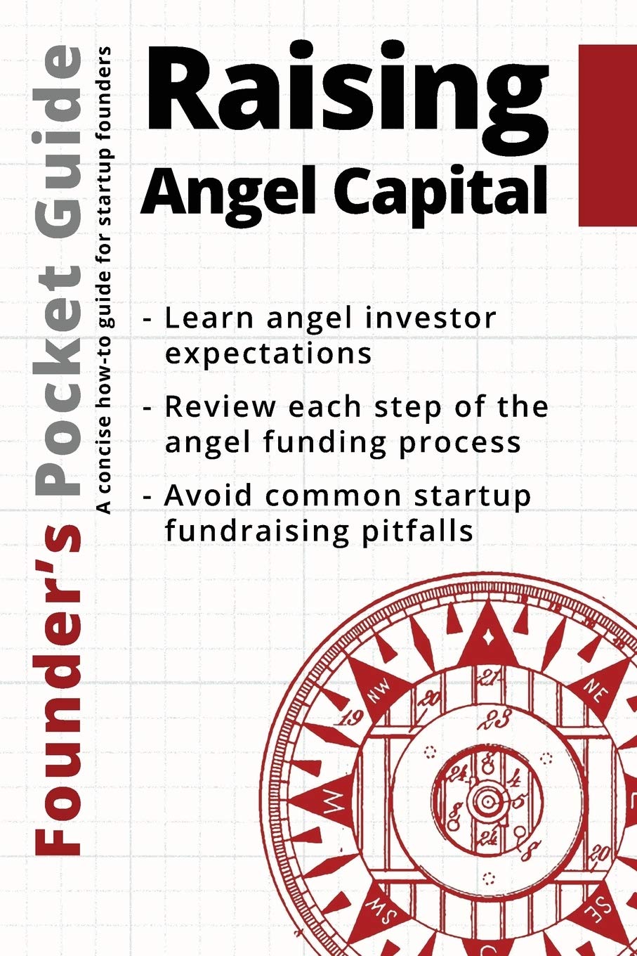 Founder’s Pocket Guide: Raising Angel Capital Paperback – January 27, 2017