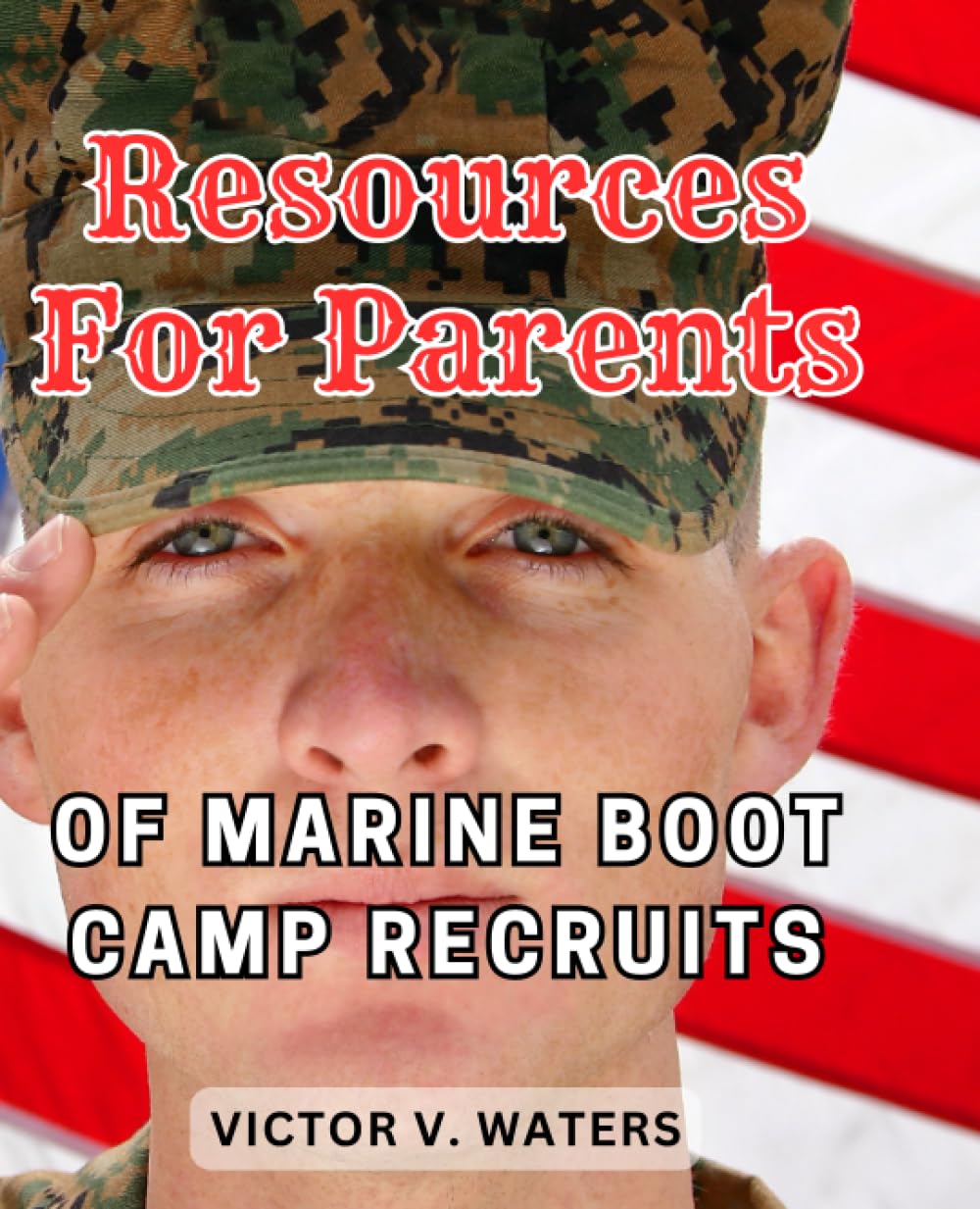 Resources for Parents of Marine Boot Camp Recruits
