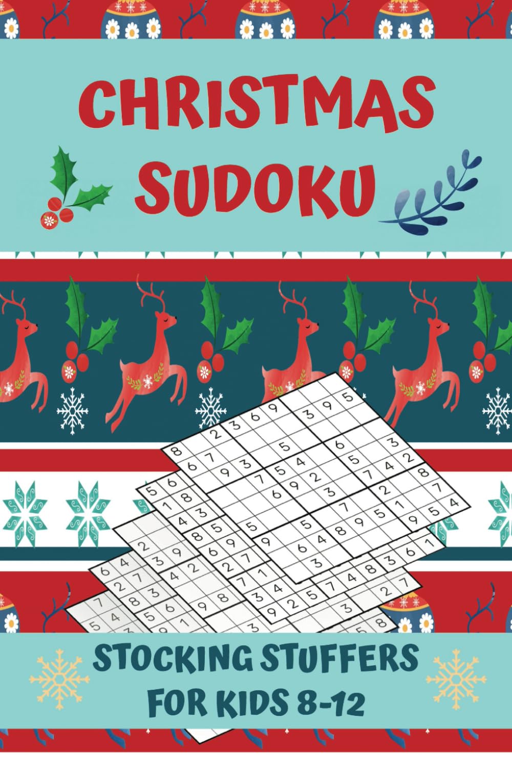 Stocking Stuffers for Kids 8-12: Christmas Sudoku Puzzles Three levels Easy, Medium and Hard