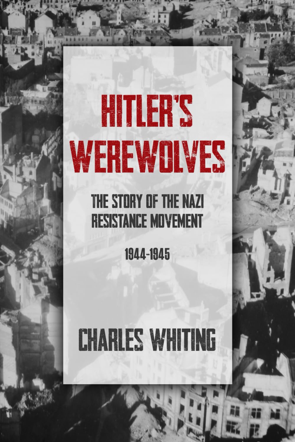 Hitler’s Werewolves: The Story of the Nazi Resistance Movement, 1944-1945: 2 (The Third Reich’s Shadow Forces)