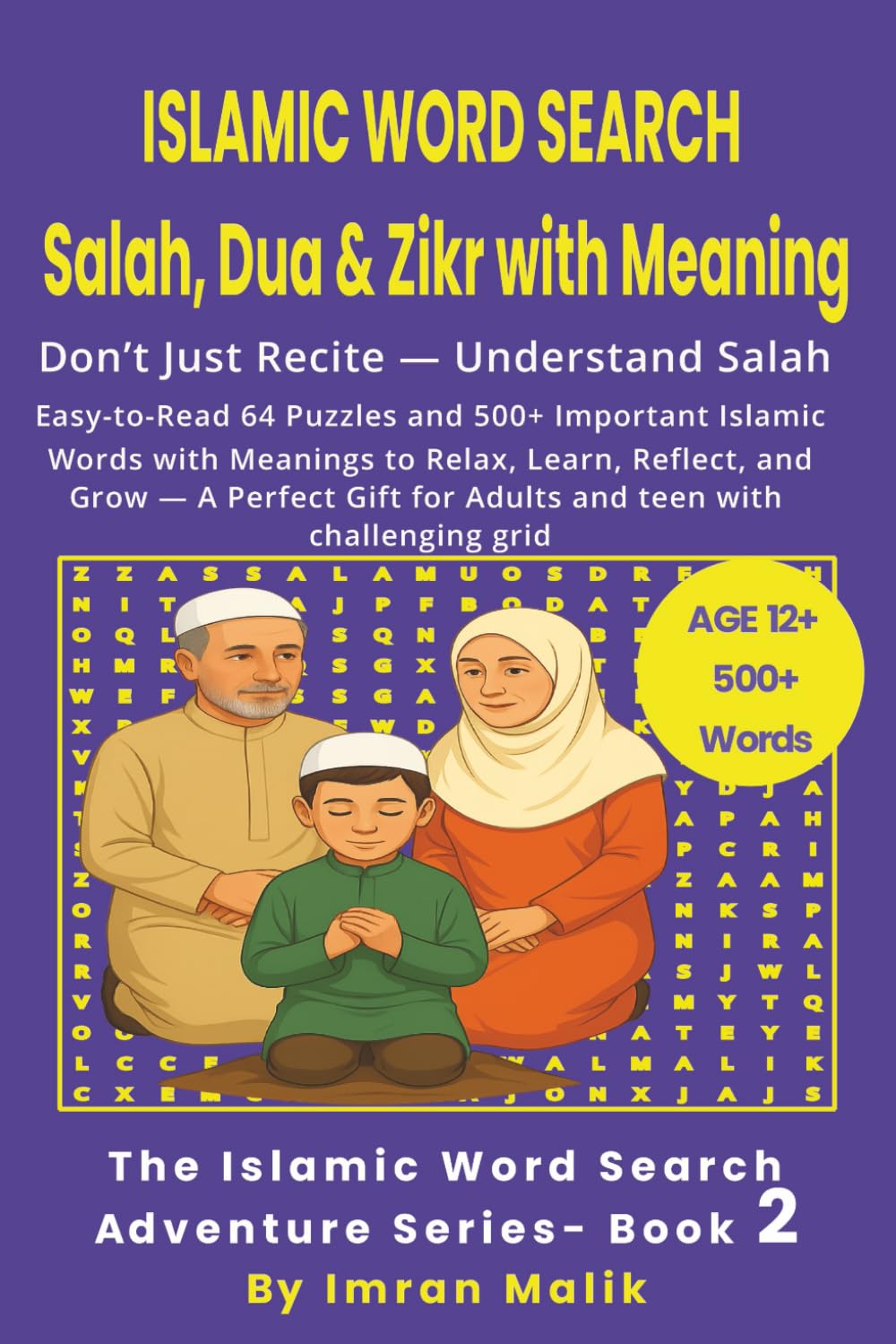 Islamic Word Search Salah, Dua & Zikr with Meaning Puzzle Book: Don’t Just Recite -Understand Salah, 64 Puzzles and 500+ Important Islamic Words with ... grid (Islamic word search Adventure series)