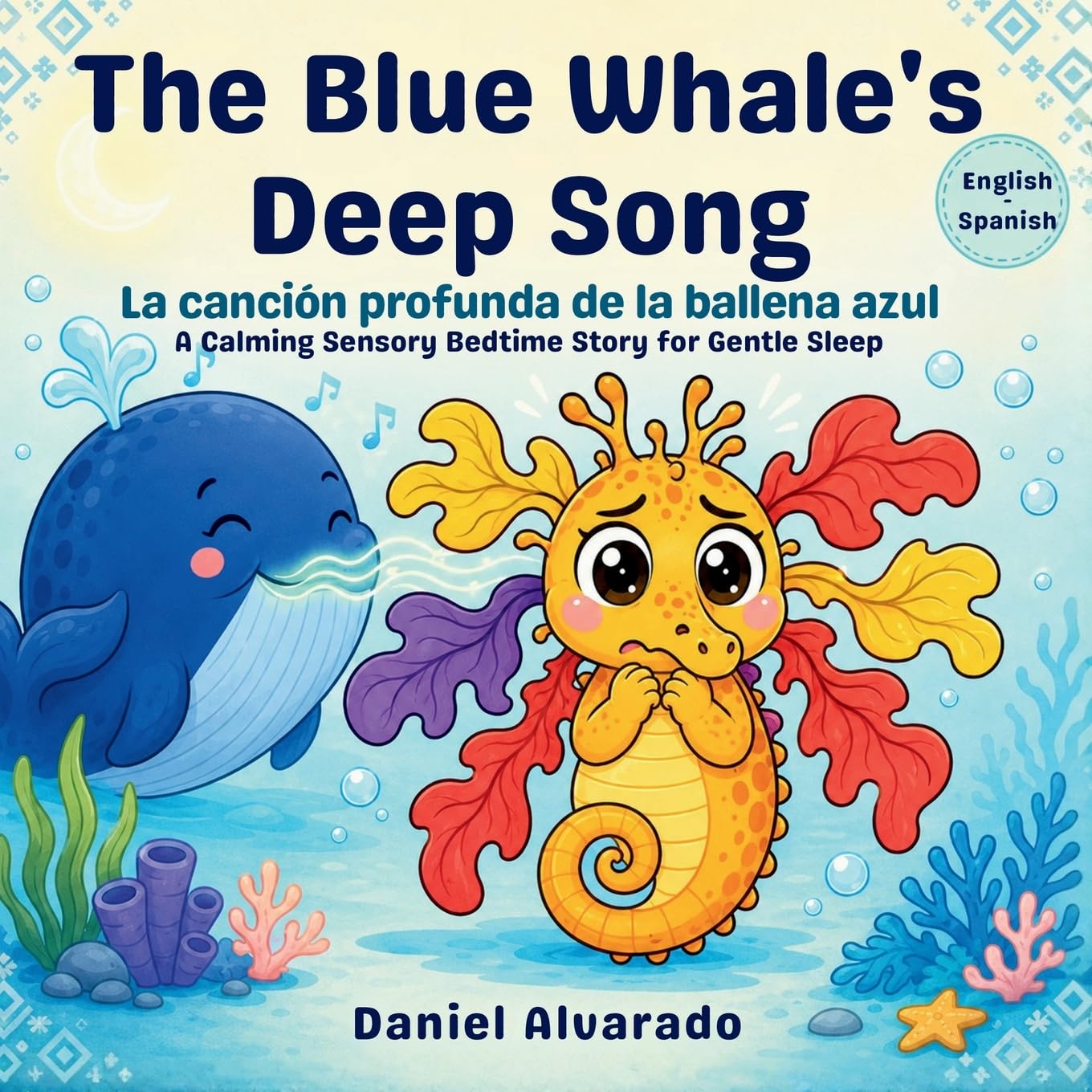 The Blue Whale's Deep Song: A Calming Sensory Bedtime Story for Gentle Sleep (Lalo’s Calm Ocean - El océano tranquilo de Lalo)