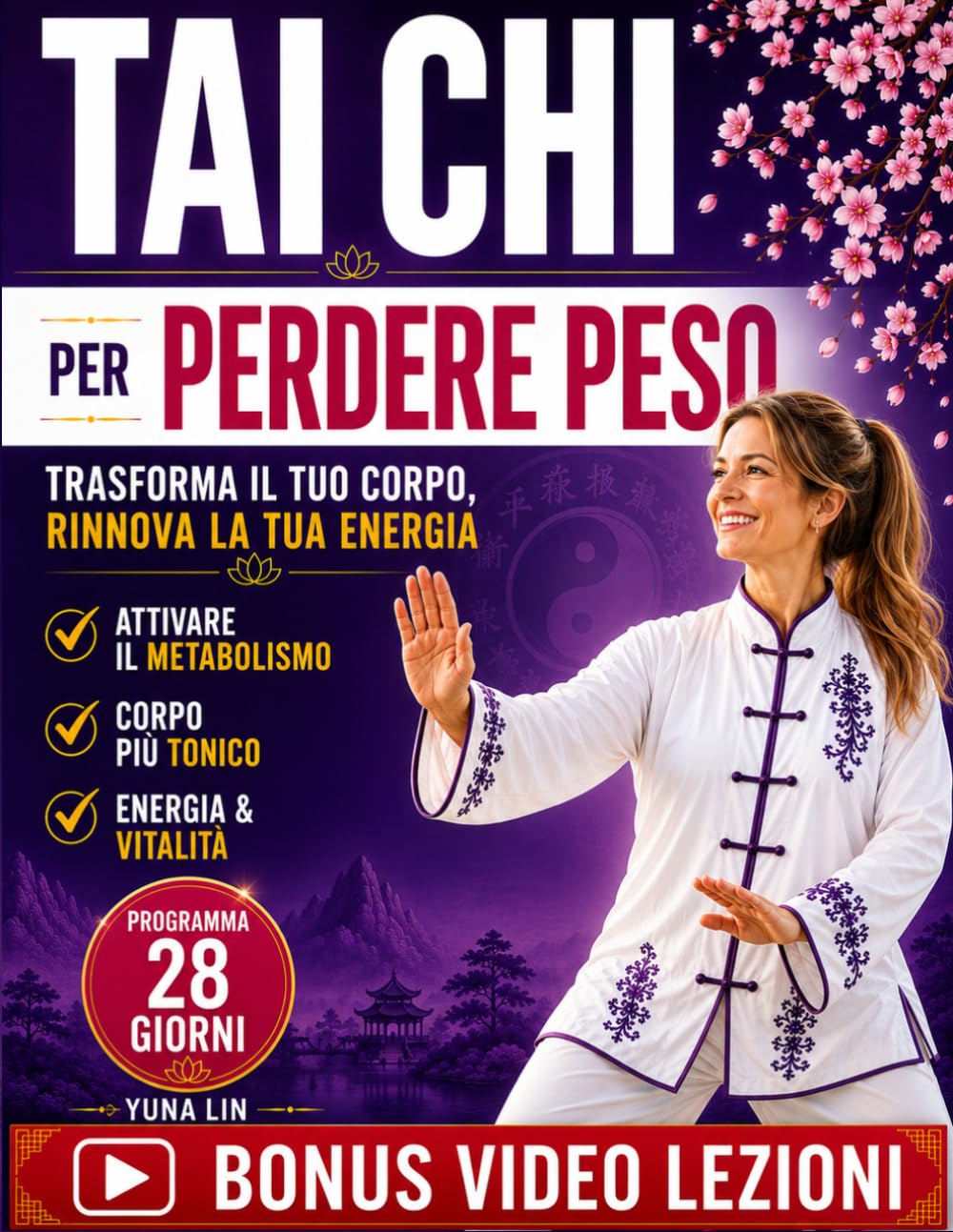 Tai Chi per Perdere Peso: Il Metodo Dolce di 10 Minuti al Giorno per Dimagrire, Riattivare il Metabolismo, Ridurre il Grasso Addominale, Tonificare il Corpo e Ritrovare Energia e Vitalità